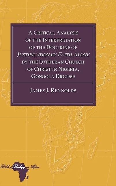 A Critical Analysis Of The Interpretation Of The Doctrine Of Justification By Fa by James J. Reynolds Paperback Book
