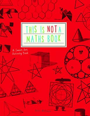 This Is Not A Maths Book by Anna Weltman Paperback Book