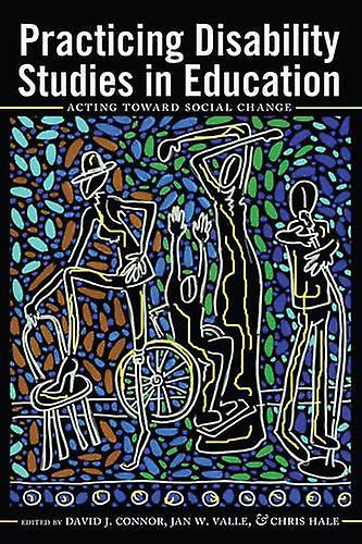 Practicing Disability Studies In Education Paperback Book