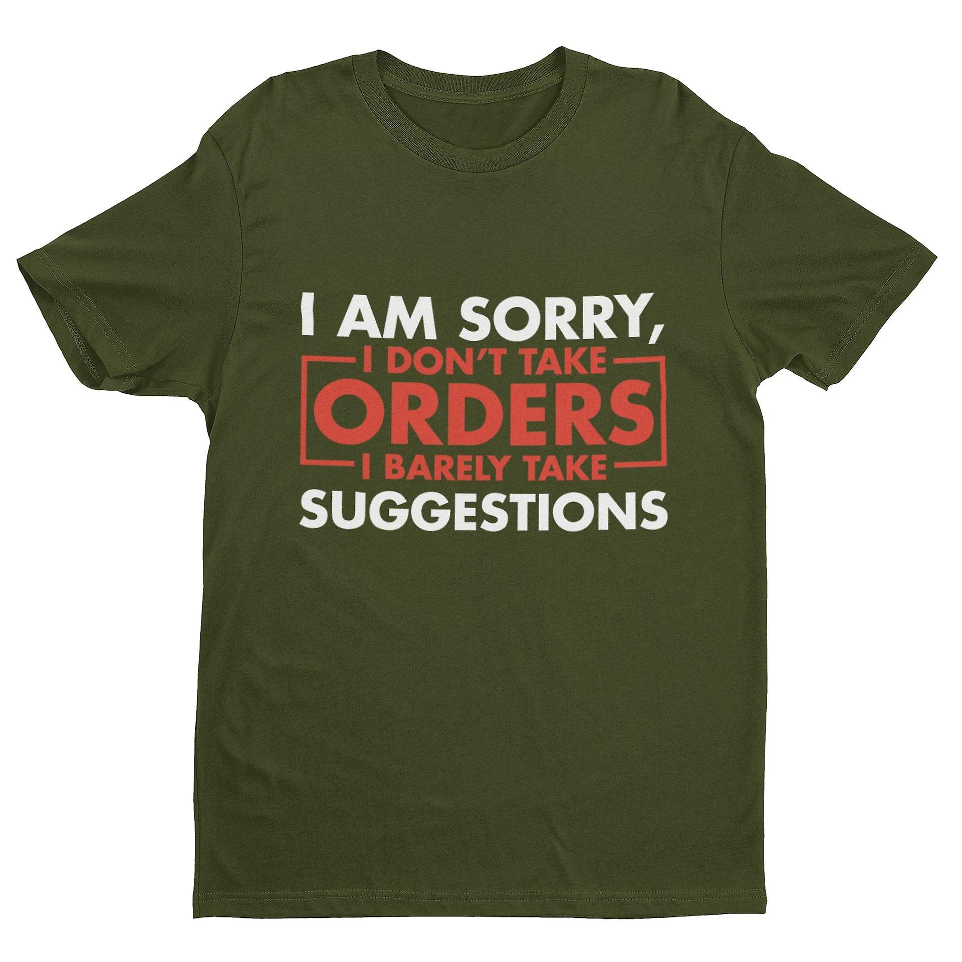 Funny Sarcastic T Shirt I Am Sorry I Don't Take Orders I Barely Take Suggestions