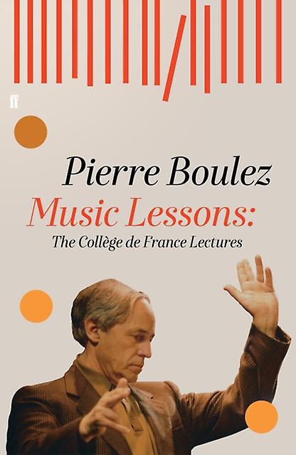 Music Lessons by Pierre Boulez Hardback Book