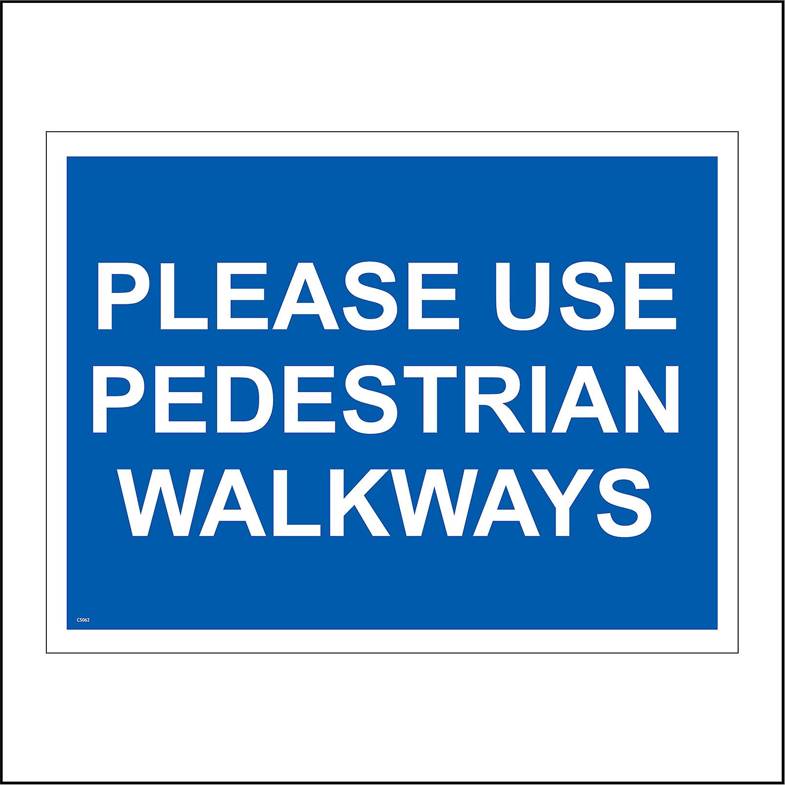 CS062 Please Use Pedestrian Walkways Sign