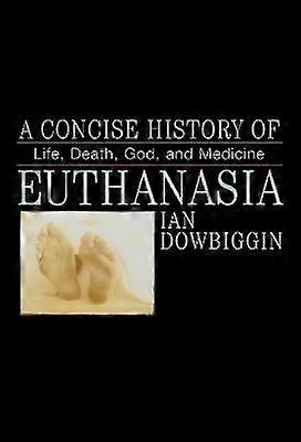 A Concise History of Euthanasia