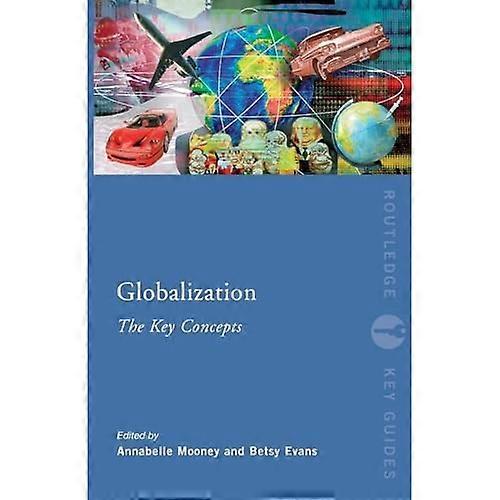 Globalization: The Key Concepts (Routledge Key Guides)