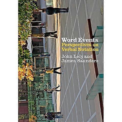 Word Events: Perspectives on Verbal Notation