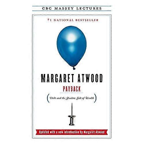 Payback: Debt and the Shadow Side of Wealth (CBC Massey Lectures)