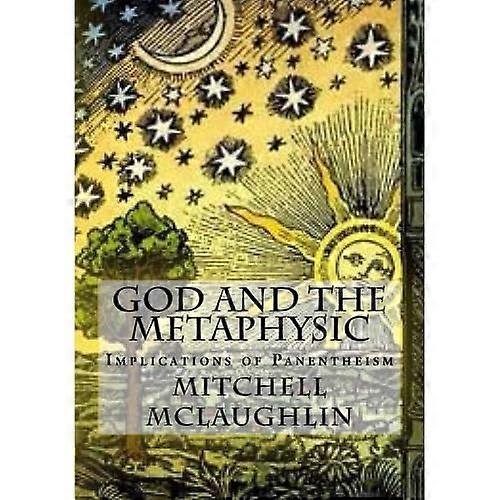 God and the Metaphysic: Implications of Panentheism