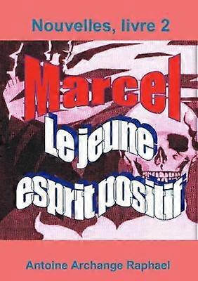 Marcel le jeune esprit positif Livre2