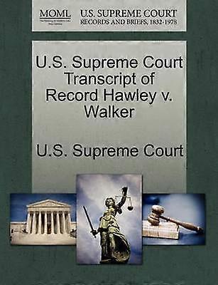 US Supreme Court Transcript of Record Hawley v Walker
