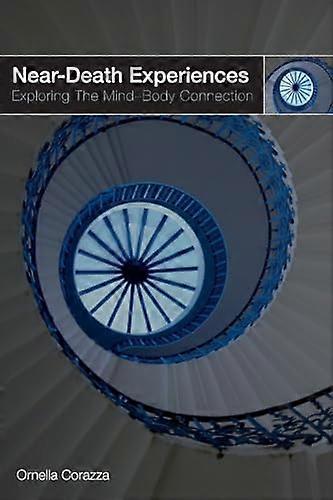 Near Death Experiences: Exploring the Mind Body Connection
