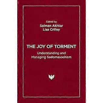 The Joy Of Torment Understanding And Managing Sadomasochism - Phoenix Publishing House LTD