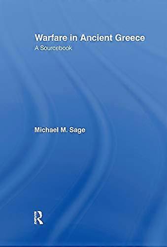 Warfare in Ancient Greece: A Sourcebook