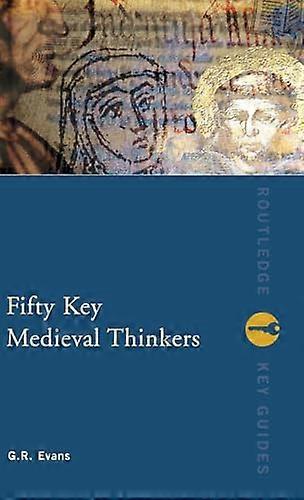 Fifty Key Medieval Thinkers