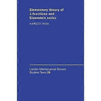 Elementare Theorie der Lfunktionen und Eisenstein Serie 26 London Mathematical Society Studententexte Reihe Nummer 26