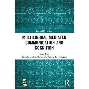 Meertalige gemedieerde communicatie en cognitie (Het IATIS-jaarboek)