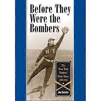 Bevor sie die Bomber waren: die New York Yankees frühen Jahren, 1903-1915