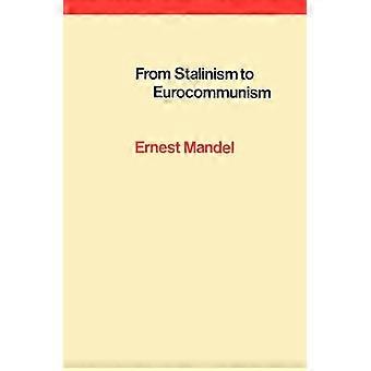 Alkaen stalinismin Eurocommunism: kitkeriä hedelmiä sosialismi yhdessä maassa