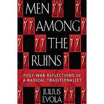 Los hombres entre las ruinas: reflexiones de un tradicionalista Radical de la posguerra