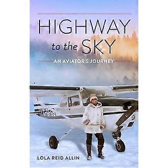 Highway to the Sky : Die Reise eines Fliegers