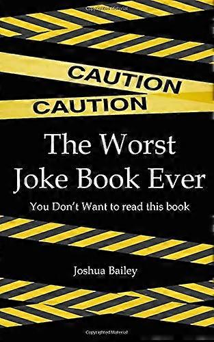 Caution!: Worst Joke Book Ever Written