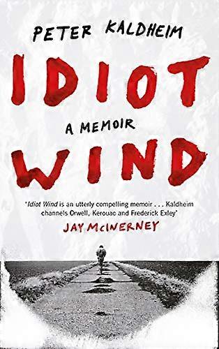 Idiot Wind: A Memoir