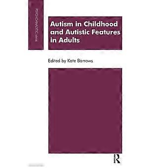 Autisme in de kindertijd en autistische kenmerken bij volwassenen: een psychoanalytisch perspectief (psychoanalytische ideeënserie)