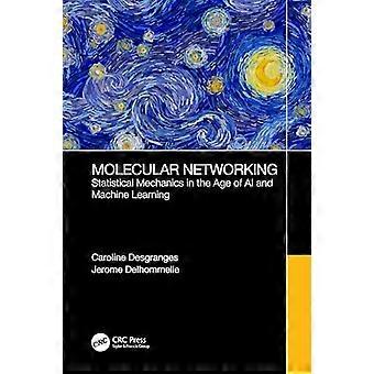 Molecular Networking Statistical Mechanics in the Age of AI and Machine Learning