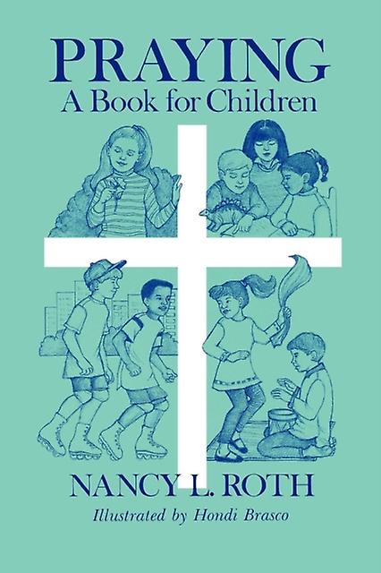Praying A Book For Children by Nancy Roth Paperback Book