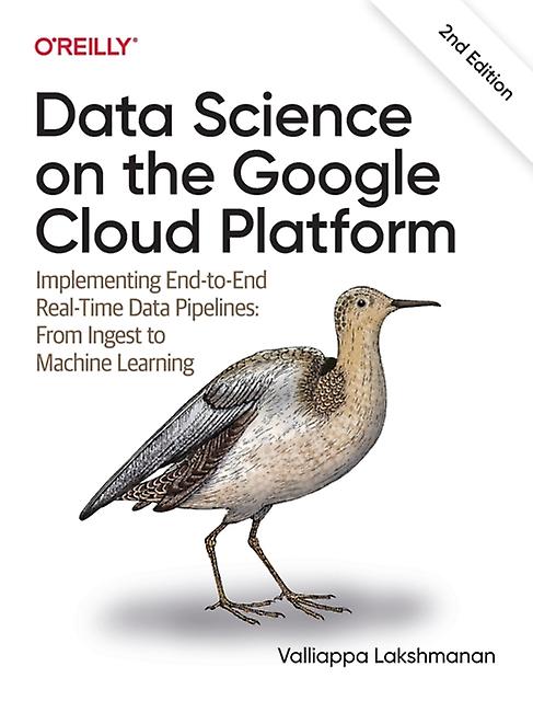 Data Science On The Google Cloud Platform by Valliappa Lakshmanan Paperback Book