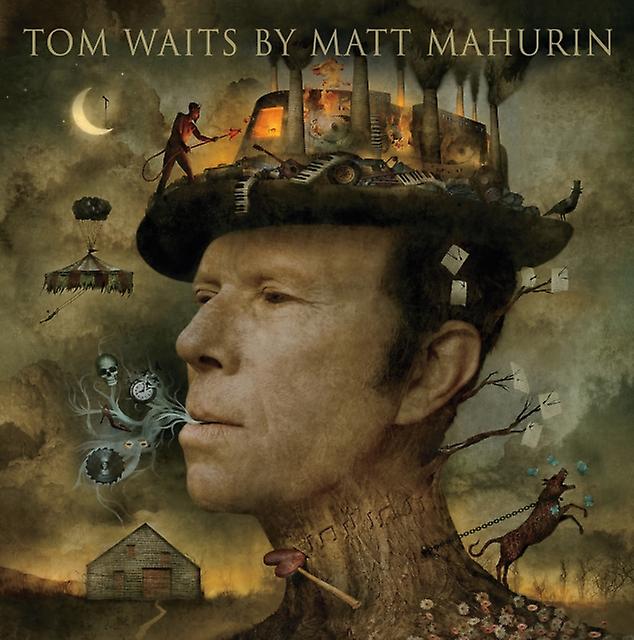Tom Waits By Matt Mahurin by Matt Mahurin Hardback Book