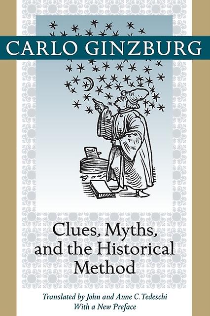 Clues Myths And The Historical Method by Carlo Ginzburg Paperback Book