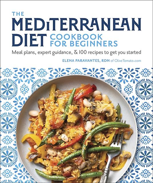 The Mediterranean Diet Cookbook For Beginners by Paravantes & Elena & RDN Paperback Book