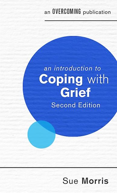 An Introduction To Coping With Grief by Sue Morris Paperback