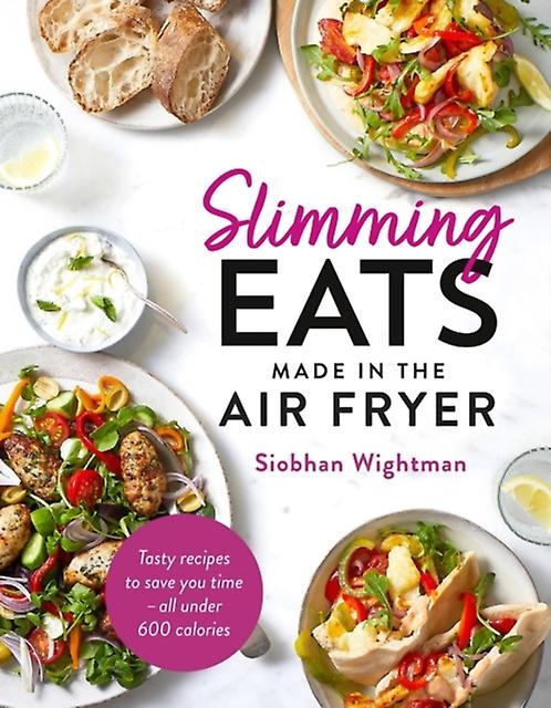 Slimming Eats Made In The Air Fryer by Siobhan Wightman Paperback Book