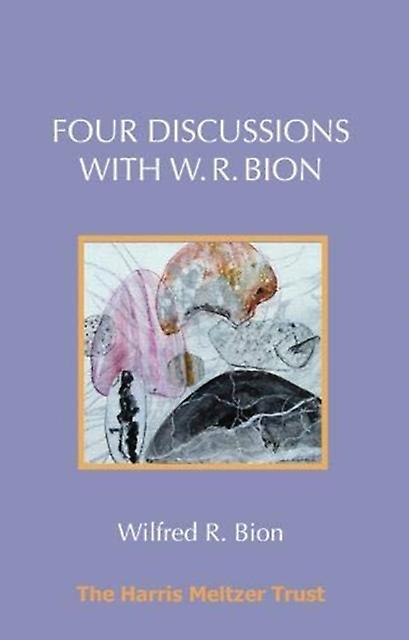 Four Discussions With W. R. Bion by Wilfred R. Bion Paperback Book