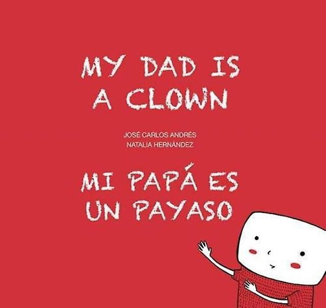 My Dad Is A Clown Mi Pap Es Un Payaso