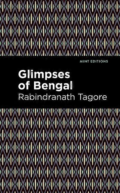 Glimpses Of Bengal by Rabindranath Tagore Hardback Book