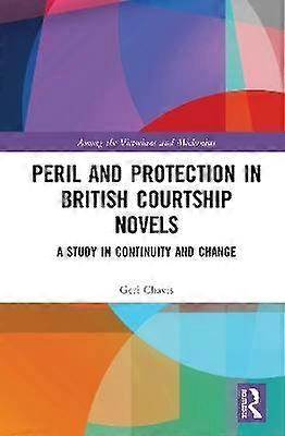 Peril and Protection in British Courtship Novels