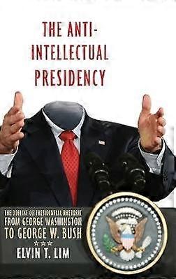 The Anti-Intellectual Presidency