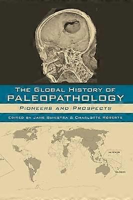 The Global History of Paleopathology