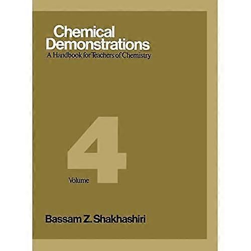 Chemical Demonstrations: v. 4: A Handbook for Teachers of Chemistry: v. 4 (Chemical Demonstrations)