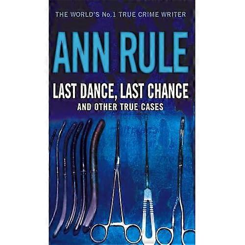 Last Dance Last Chance: And Other True Cases