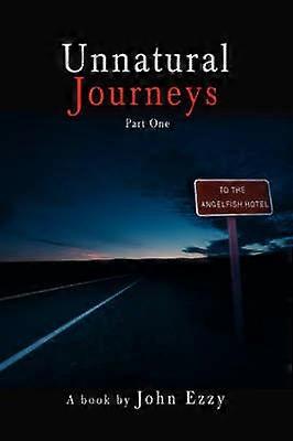 Unnatural Journeys Part One
