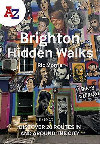A Z Brighton Hidden Walks: Discover 20 routes in and around the city