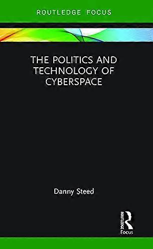 The Politics and Technology of Cyberspace