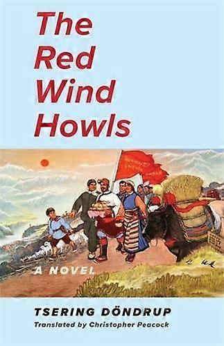 The Red Wind Howls - Tsering Dondrup - Literature: history and criticism Columbia University Press (Paperback)