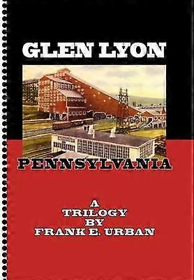 Glen Lyon Pennsylvania  A Trilogy
