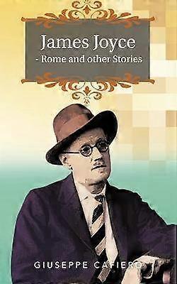 James Joyce  Rome and Other Stories