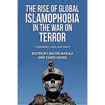 The Rise of Global Islamophobia in the War on Terror Coloniality Race and Islam