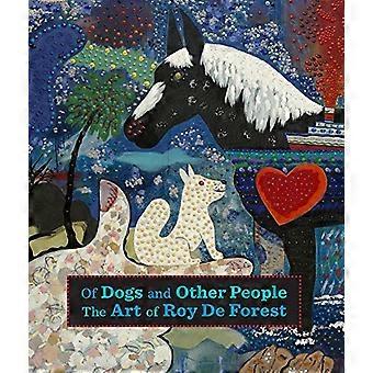 Of Dogs and Other People: The Art of Roy de Forest